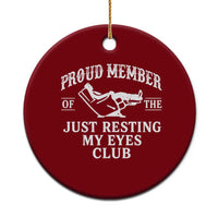 Proud Member Of The Just Resting My Eyes Club Ceramic Ornament Funny Dad Father's Day