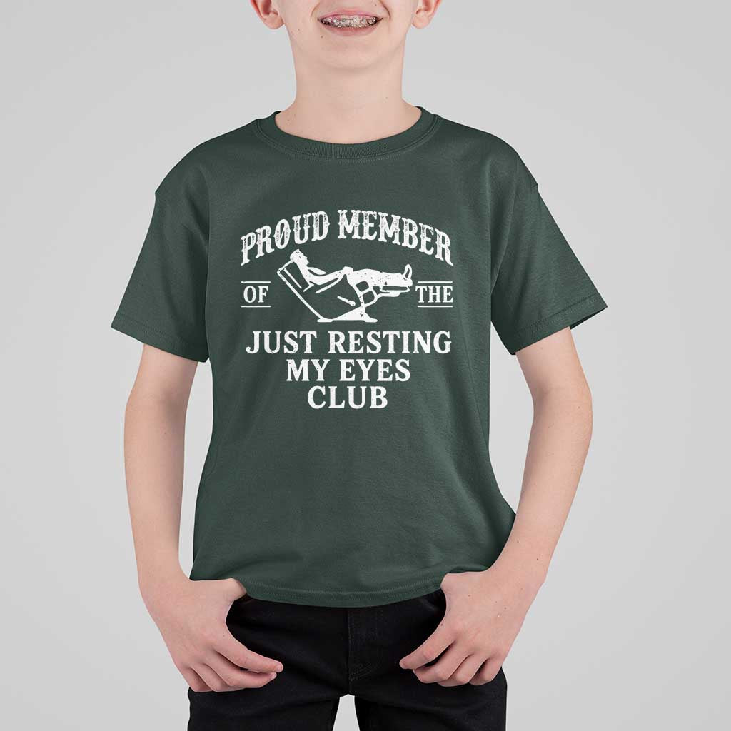 Proud Member Of The Just Resting My Eyes Club T Shirt For Kid Funny Dad Father's Day