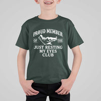 Proud Member Of The Just Resting My Eyes Club T Shirt For Kid Funny Dad Father's Day