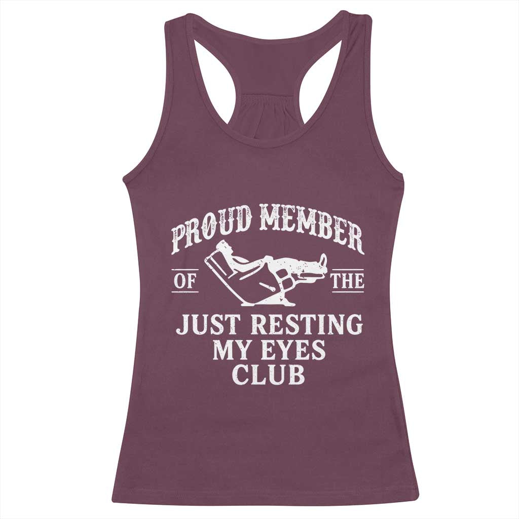 Proud Member Of The Just Resting My Eyes Club Racerback Tank Top Funny Dad Father's Day