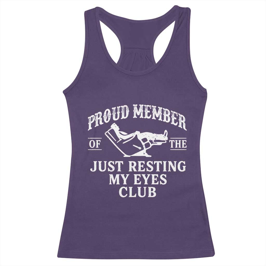 Proud Member Of The Just Resting My Eyes Club Racerback Tank Top Funny Dad Father's Day