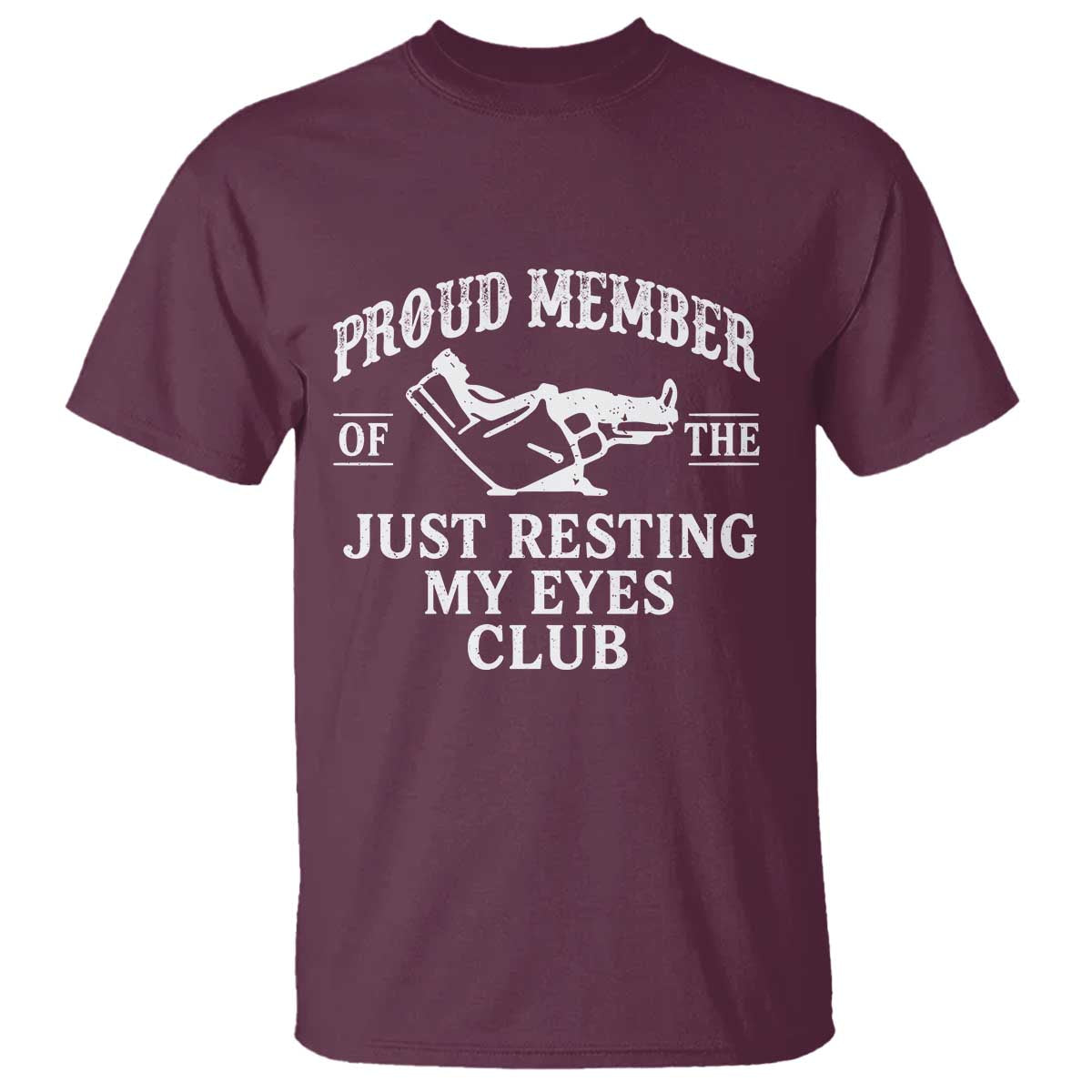 Proud Member Of The Just Resting My Eyes Club T Shirt Funny Dad Father's Day