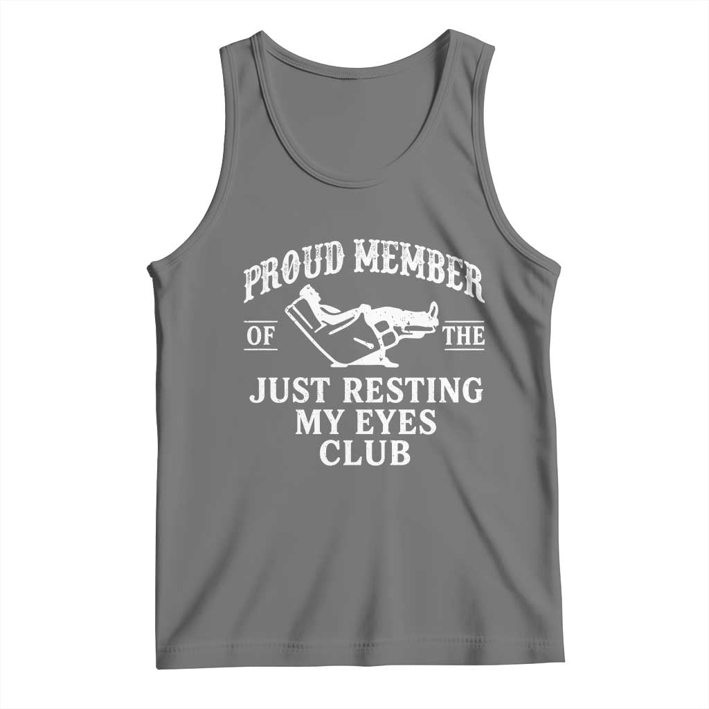 Proud Member Of The Just Resting My Eyes Club Tank Top Funny Dad Father's Day