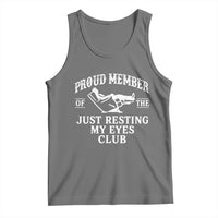 Proud Member Of The Just Resting My Eyes Club Tank Top Funny Dad Father's Day
