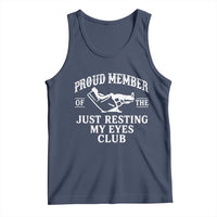 Proud Member Of The Just Resting My Eyes Club Tank Top Funny Dad Father's Day