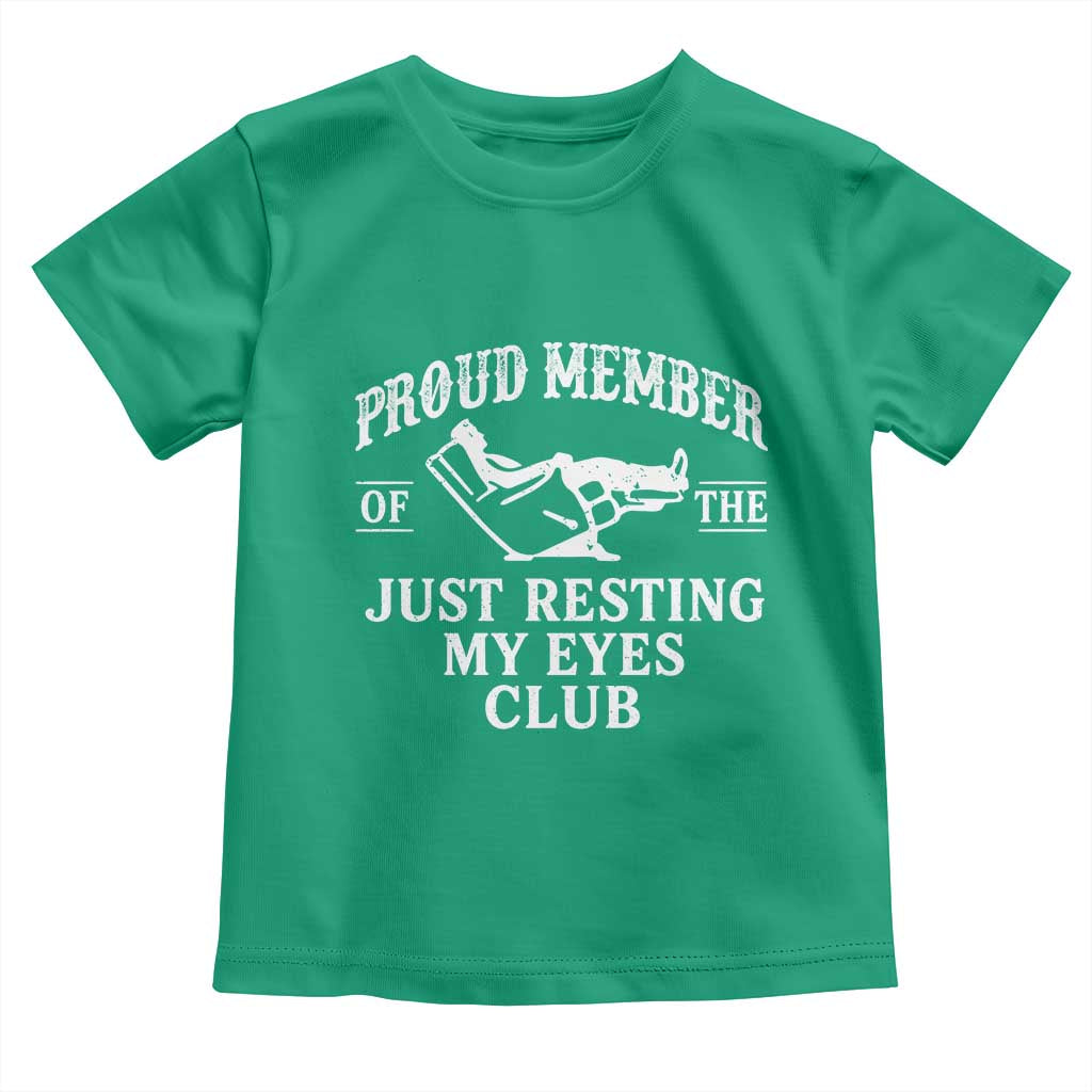 Proud Member Of The Just Resting My Eyes Club Toddler T Shirt Funny Dad Father's Day