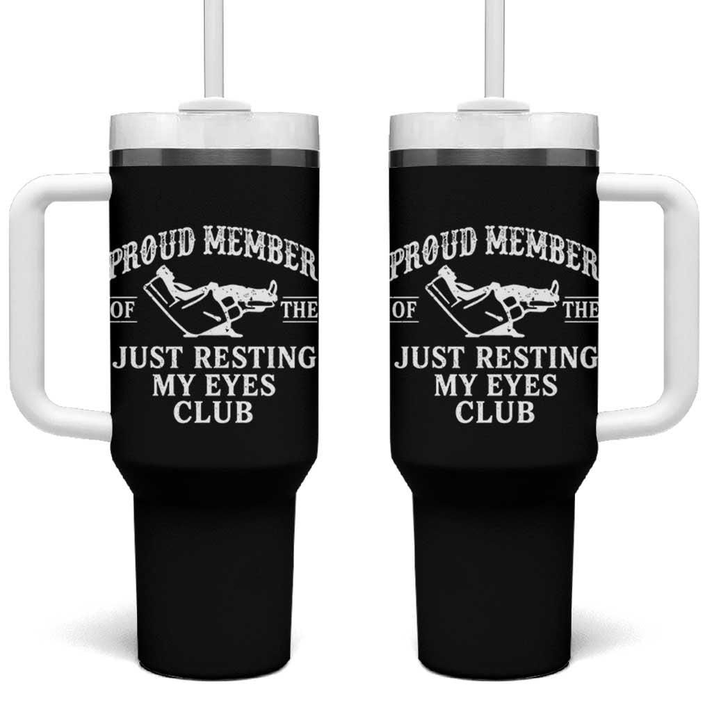 Proud Member Of The Just Resting My Eyes Club Tumbler With Handle Funny Dad Father's Day