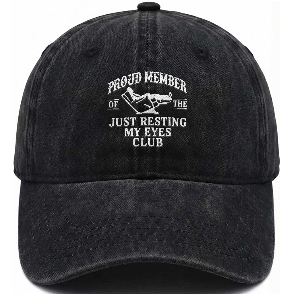 Proud Member Of The Just Resting My Eyes Club Washed Cotton Baseball Cap Funny Dad Father's Day