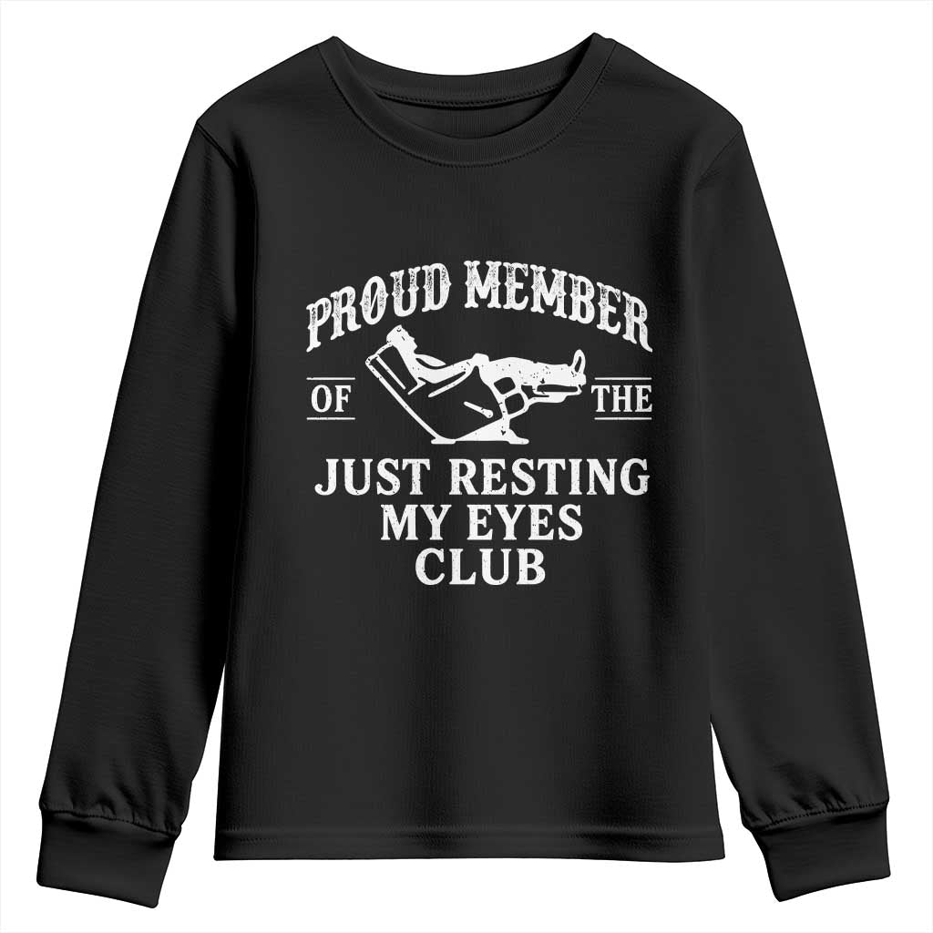 Proud Member Of The Just Resting My Eyes Club Youth Sweatshirt Funny Dad Father's Day