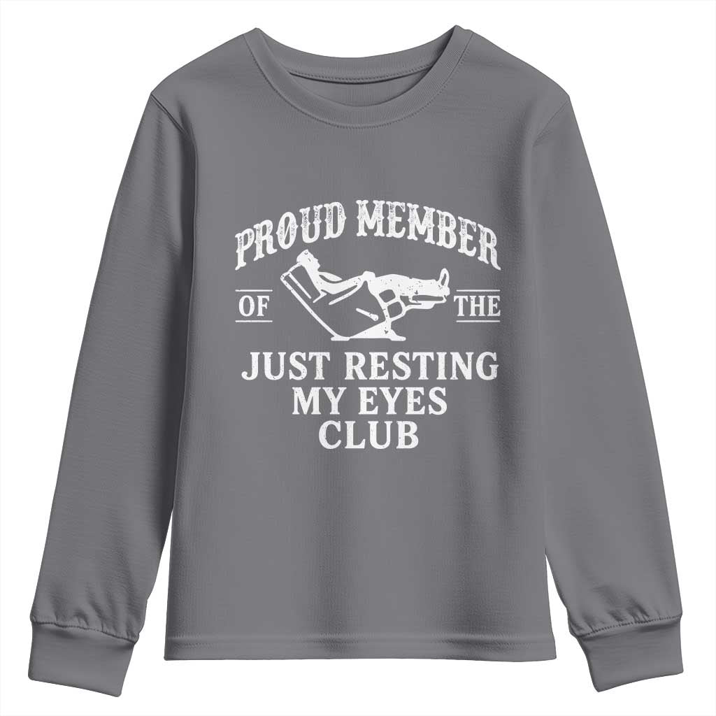 Proud Member Of The Just Resting My Eyes Club Youth Sweatshirt Funny Dad Father's Day