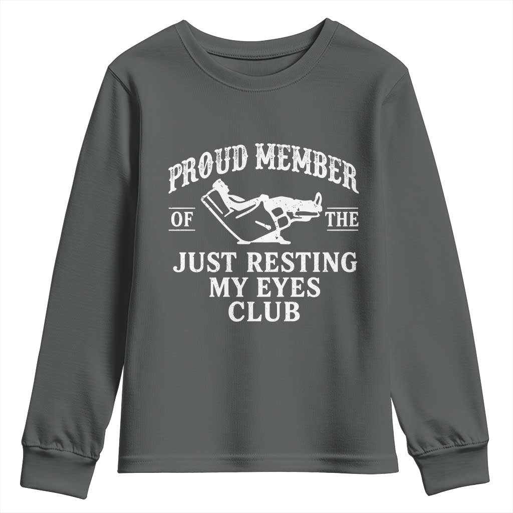 Proud Member Of The Just Resting My Eyes Club Youth Sweatshirt Funny Dad Father's Day