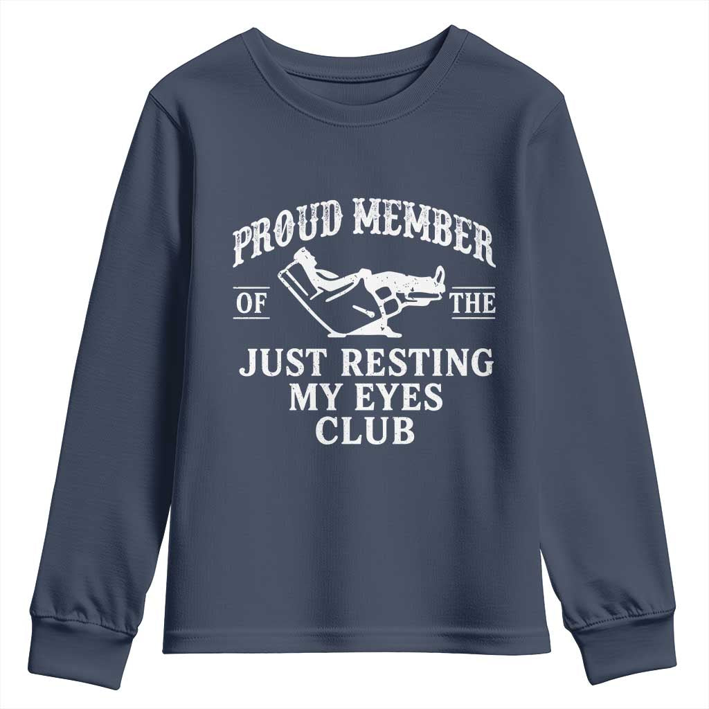 Proud Member Of The Just Resting My Eyes Club Youth Sweatshirt Funny Dad Father's Day