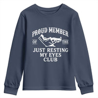 Proud Member Of The Just Resting My Eyes Club Youth Sweatshirt Funny Dad Father's Day