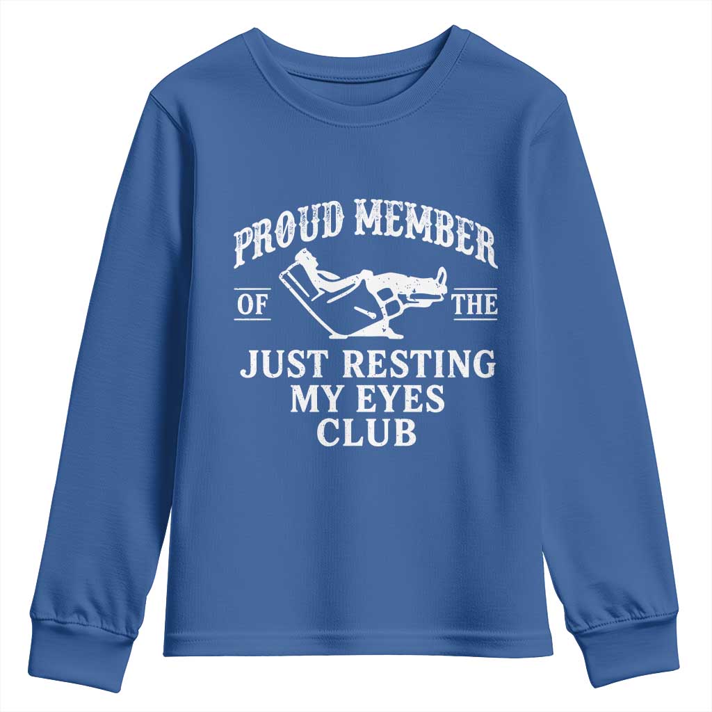 Proud Member Of The Just Resting My Eyes Club Youth Sweatshirt Funny Dad Father's Day