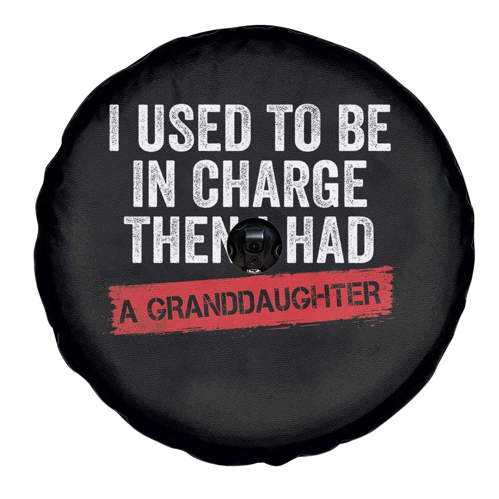 I Used To Be In Charge Then I Had A Granddaughter Spare Tire Cover Funny Girl Grandpa Father's Day