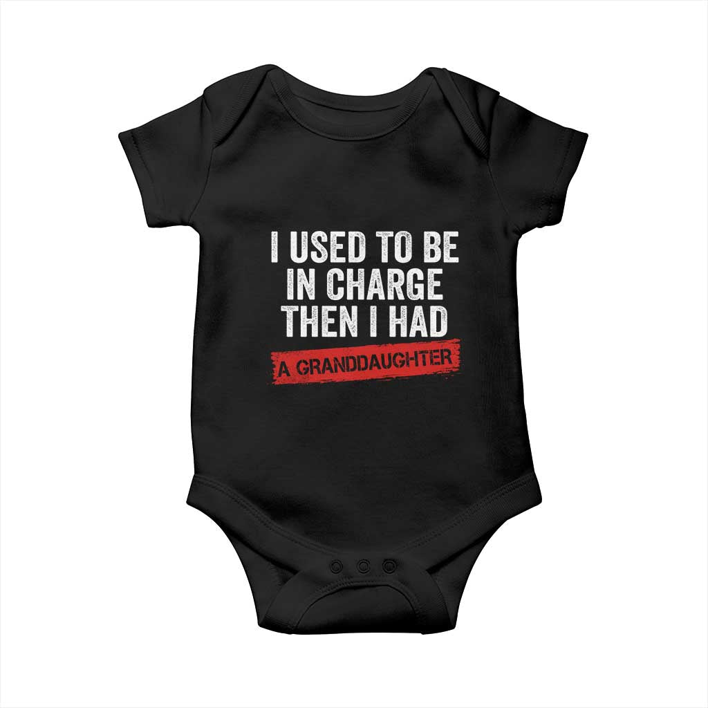 I Used To Be In Charge Then I Had A Granddaughter Baby Onesie Funny Girl Grandpa Father's Day