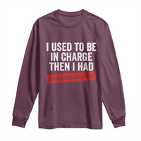 I Used To Be In Charge Then I Had A Granddaughter Long Sleeve Shirt Funny Girl Grandpa Father's Day