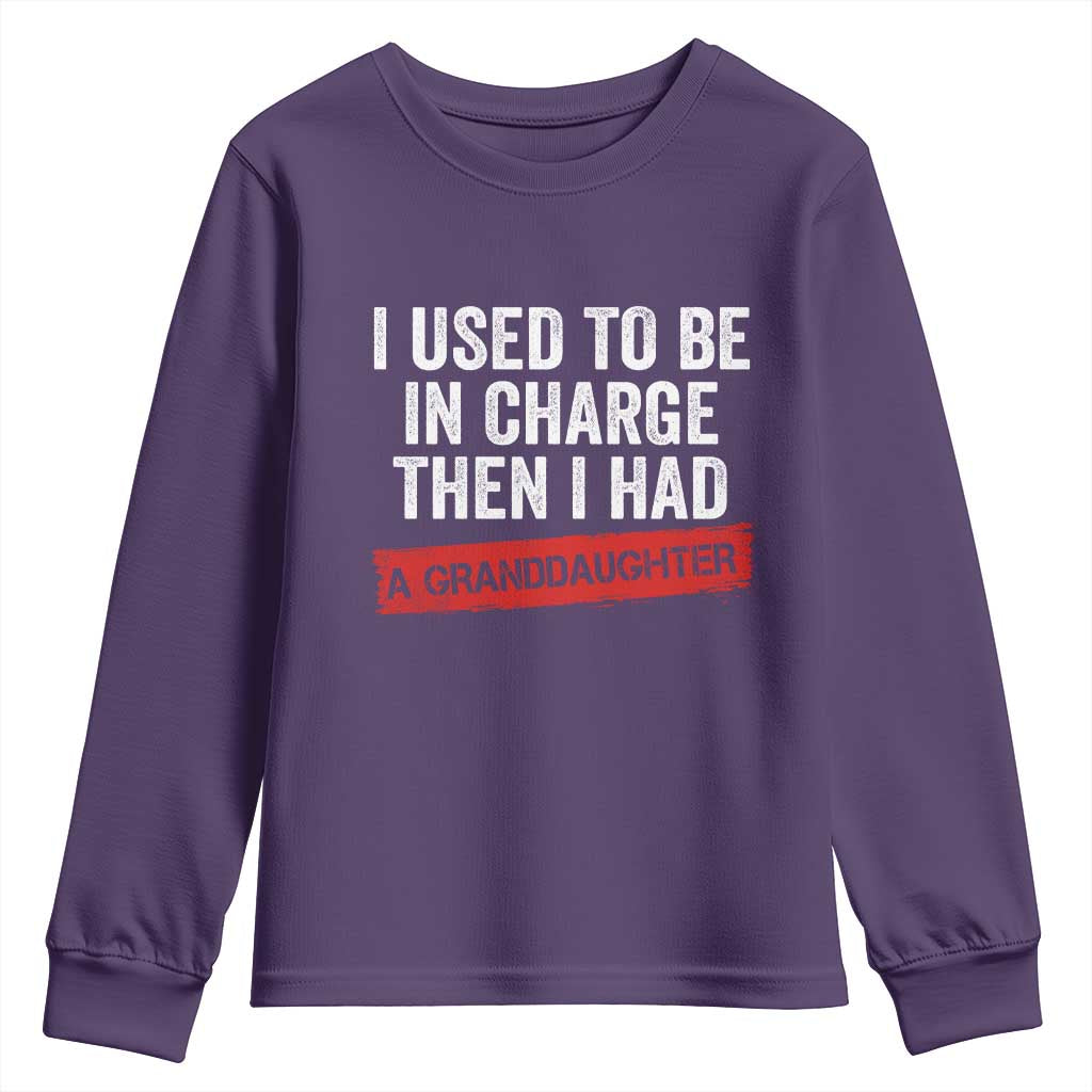 I Used To Be In Charge Then I Had A Granddaughter Youth Sweatshirt Funny Girl Grandpa Father's Day