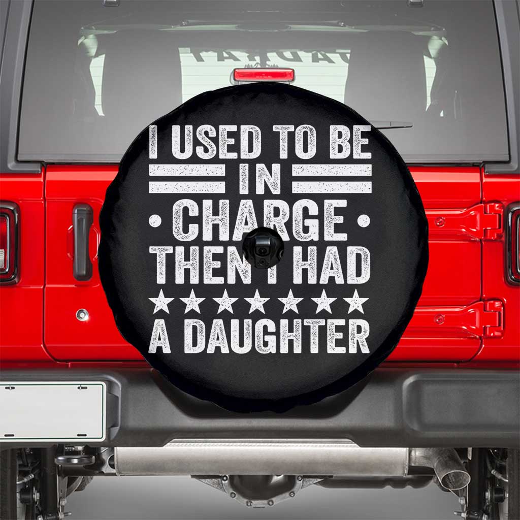 I Used To Be In Charge Then I Had A Daughter Spare Tire Cover Funny Girl Dad