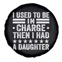 I Used To Be In Charge Then I Had A Daughter Spare Tire Cover Funny Girl Dad