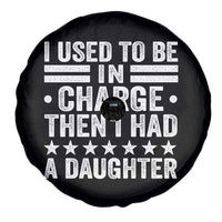 I Used To Be In Charge Then I Had A Daughter Spare Tire Cover Funny Girl Dad