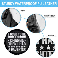 I Used To Be In Charge Then I Had A Daughter Spare Tire Cover Funny Girl Dad