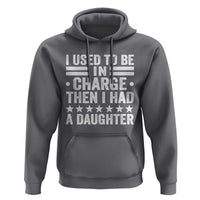 I Used To Be In Charge Then I Had A Daughter Hoodie Funny Girl Dad