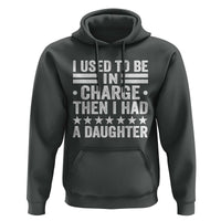 I Used To Be In Charge Then I Had A Daughter Hoodie Funny Girl Dad