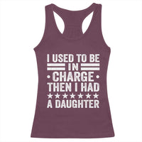 I Used To Be In Charge Then I Had A Daughter Racerback Tank Top Funny Girl Dad