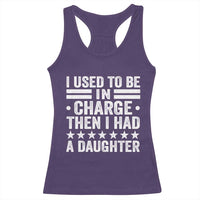 I Used To Be In Charge Then I Had A Daughter Racerback Tank Top Funny Girl Dad