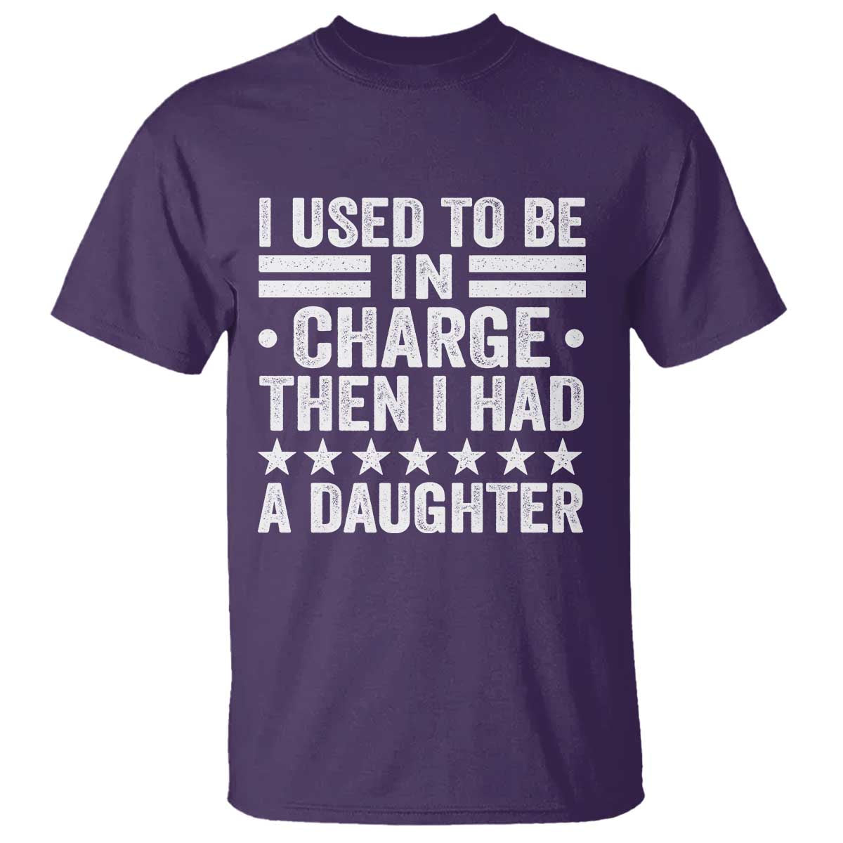 I Used To Be In Charge Then I Had A Daughter T Shirt Funny Girl Dad