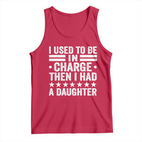 I Used To Be In Charge Then I Had A Daughter Tank Top Funny Girl Dad