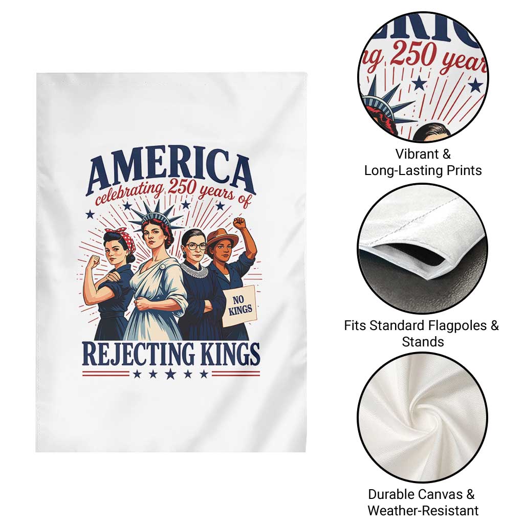 America Celebrating 250 Years Of Rejecting Kings 4th of July Garden Flag