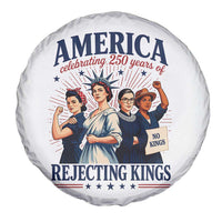 America Celebrating 250 Years Of Rejecting Kings 4th of July Spare Tire Cover
