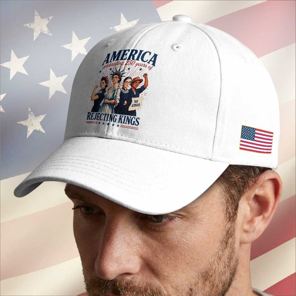 America Celebrating 250 Years Of Rejecting Kings 4th of July Baseball Cap