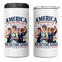 America Celebrating 250 Years Of Rejecting Kings 4th of July 4 in 1 Can Cooler Tumbler