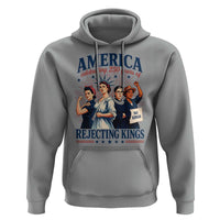 America Celebrating 250 Years Of Rejecting Kings 4th of July Hoodie
