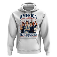 America Celebrating 250 Years Of Rejecting Kings 4th of July Hoodie