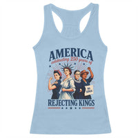 America Celebrating 250 Years Of Rejecting Kings 4th of July Racerback Tank Top