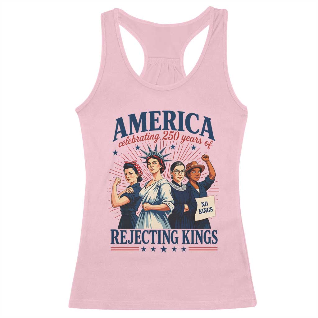 America Celebrating 250 Years Of Rejecting Kings 4th of July Racerback Tank Top