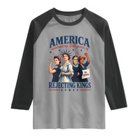 America Celebrating 250 Years Of Rejecting Kings 4th of July Raglan Shirt