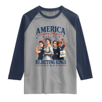 America Celebrating 250 Years Of Rejecting Kings 4th of July Raglan Shirt