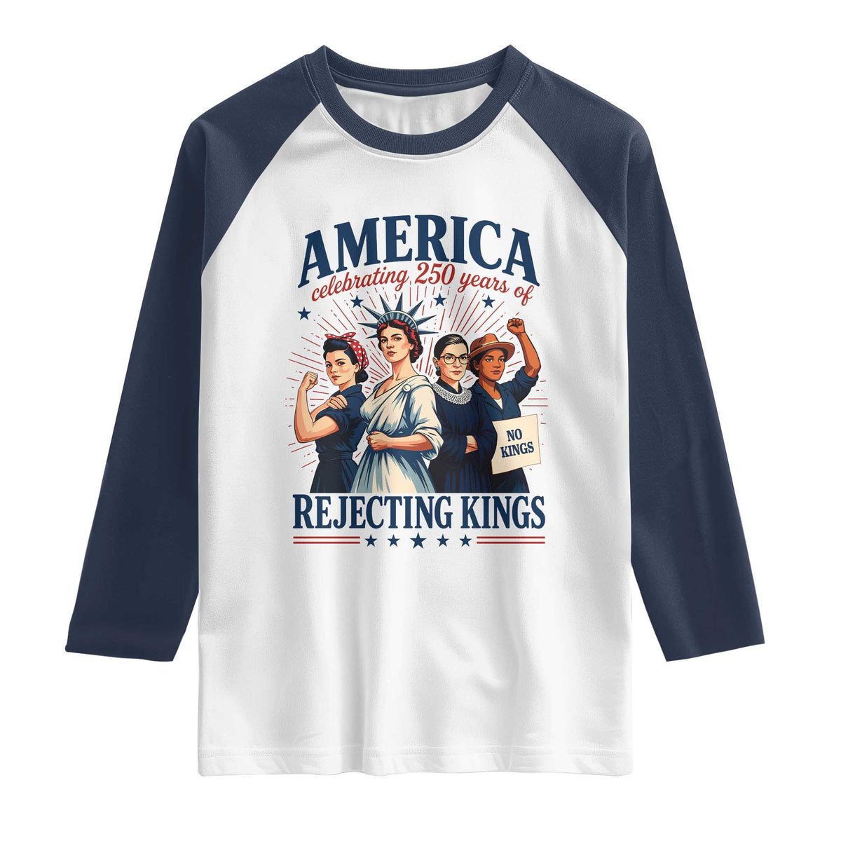 America Celebrating 250 Years Of Rejecting Kings 4th of July Raglan Shirt