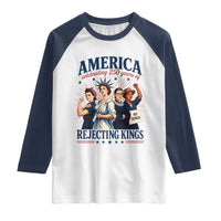 America Celebrating 250 Years Of Rejecting Kings 4th of July Raglan Shirt
