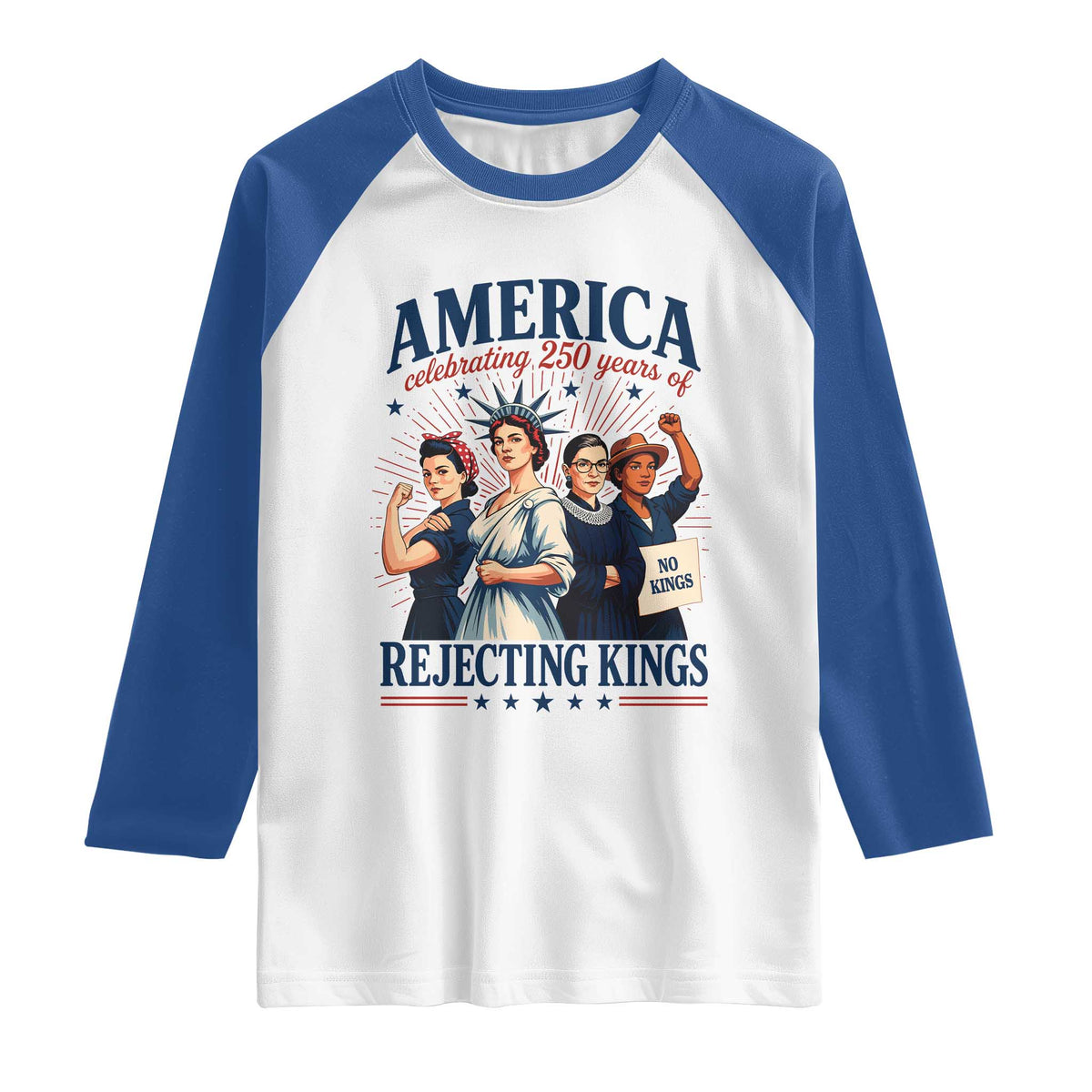America Celebrating 250 Years Of Rejecting Kings 4th of July Raglan Shirt