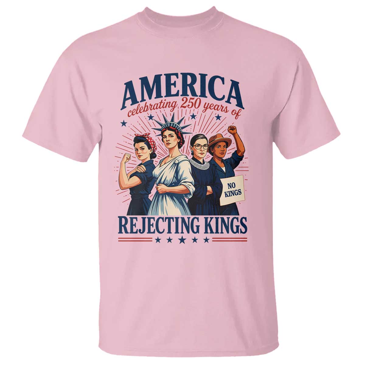 America Celebrating 250 Years Of Rejecting Kings 4th of July T Shirt
