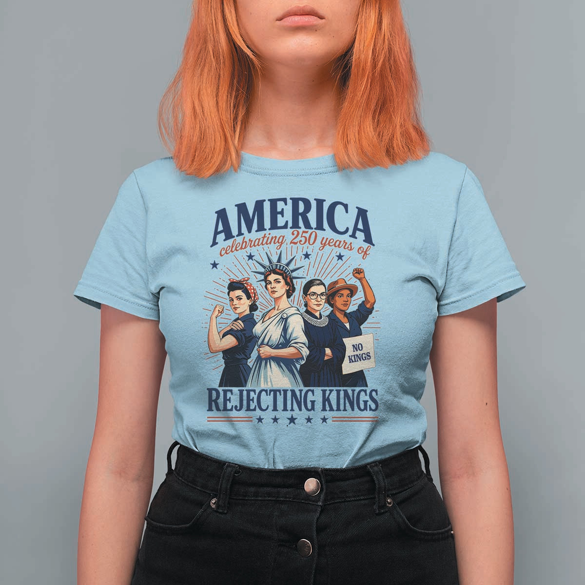 America Celebrating 250 Years Of Rejecting Kings 4th of July T Shirt For Women