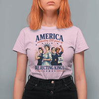America Celebrating 250 Years Of Rejecting Kings 4th of July T Shirt For Women