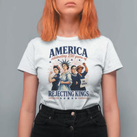 America Celebrating 250 Years Of Rejecting Kings 4th of July T Shirt For Women