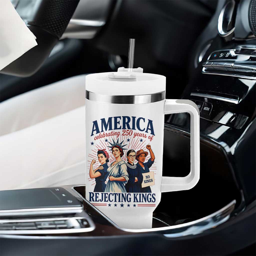 America Celebrating 250 Years Of Rejecting Kings 4th of July Tumbler With Handle